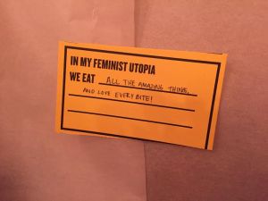 In my feminist utopia we eat all the amazing things and love every bite!